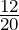 \frac{12}{20}