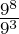 \frac{9^8}{9^3}