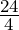 \frac{24}4