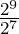 \frac{2^9}{2^7}