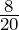 \frac8{20}