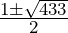 \frac{1\pm\sqrt{433}}2