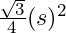 \frac{\sqrt3}4(s)^2